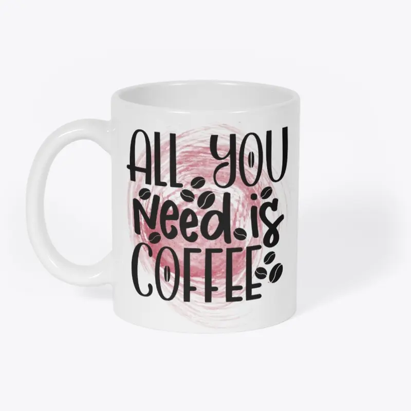 All you Need is Coffee