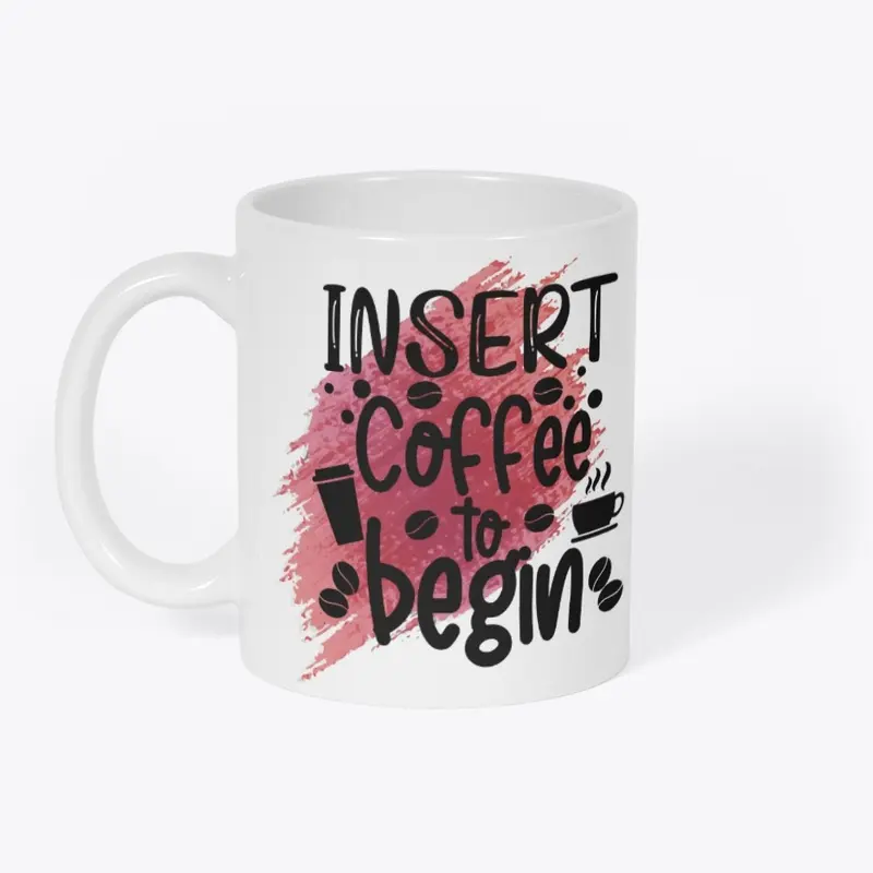 Insert Coffee To Begin